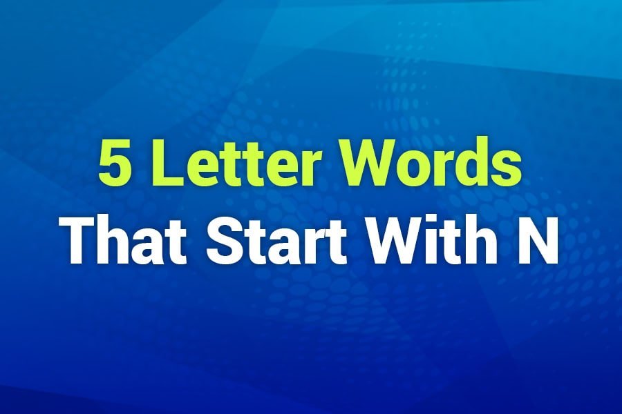 5 Letter Words That Start with N: A Comprehensive List