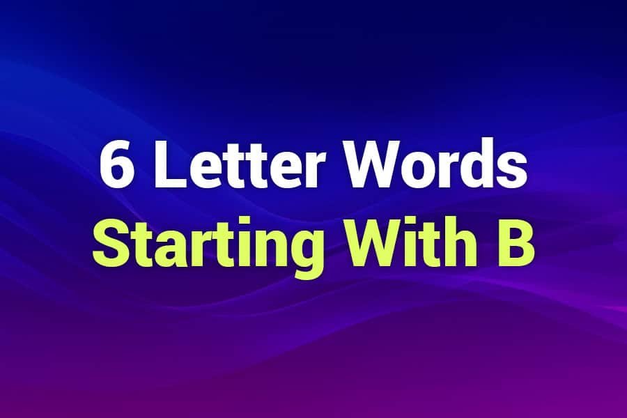 6 Letter Words Starting with B: Boost Your Vocabulary Today