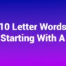10 letter words starting with a