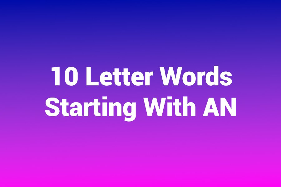 10 letter words starting with an
