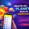 what do the planets mean on snapchat